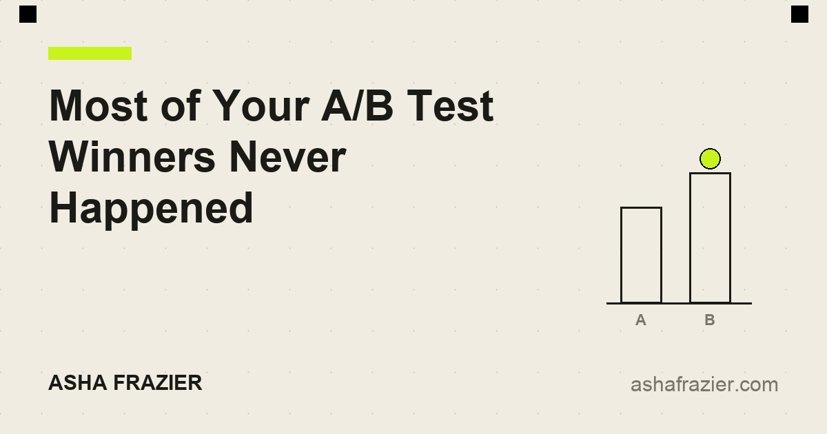 Most of Your A/B Test Winners Never Happened