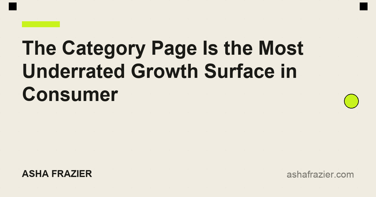 The Category Page Is the Most Underrated Growth Surface in Consumer